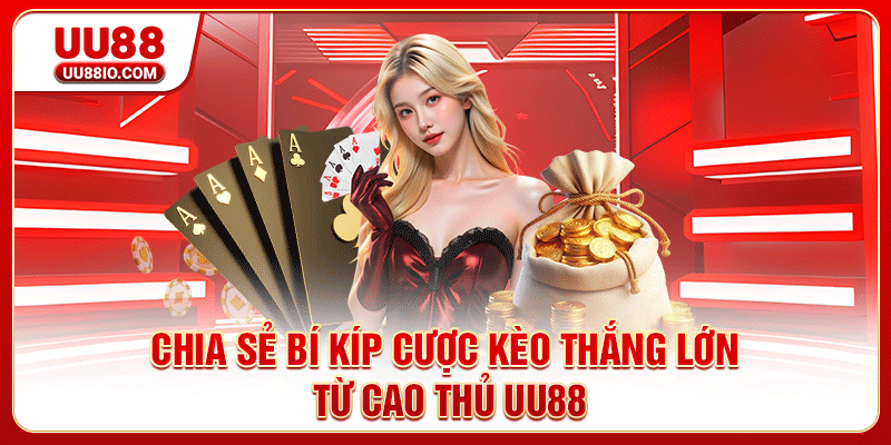Chia sẻ bí kíp cược kèo chấp 2 3/4 thắng lớn từ cao thủ UU88