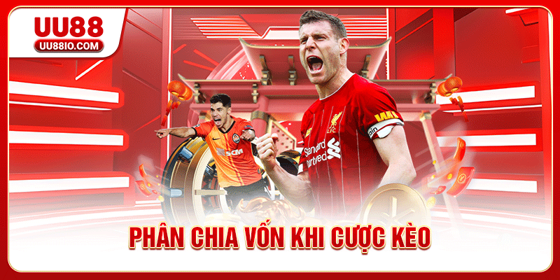 Phân chia vốn khi cược kèo