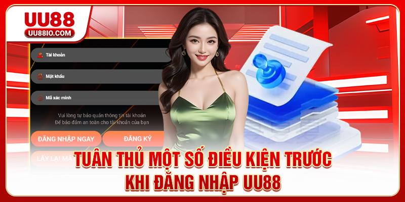 Tuân thủ một số điều kiện trước khi đăng nhập UU88